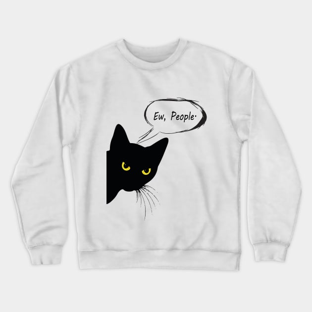 Funny Cat Ew People Meowy Cat Lovers Men Womens cat black Crewneck Sweatshirt by l designs